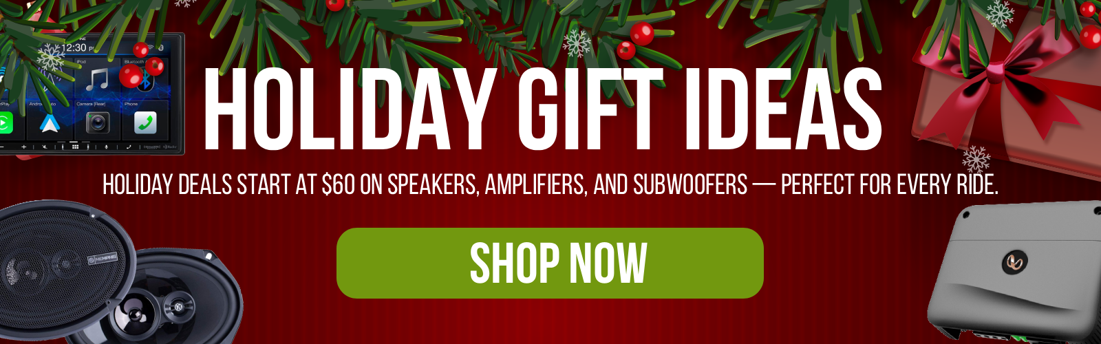 HOLIDAY SALE — Give the gift of great sound with car audio gear starting at $60 — big savings included.